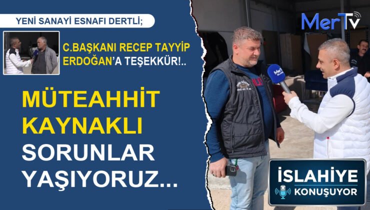 Sanayi Esnafı Konuştu: “Devletimizden Değil, Müteahhitten Şikâyetçiyiz”