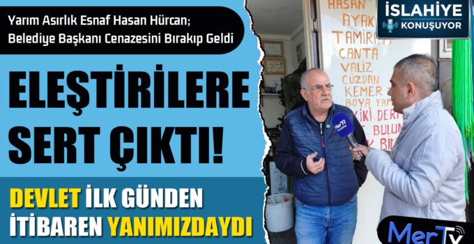 İslahiye’nin 53 Yıllık Esnafı Konuştu: “Devlet İlk Günden Yanımızdaydı”