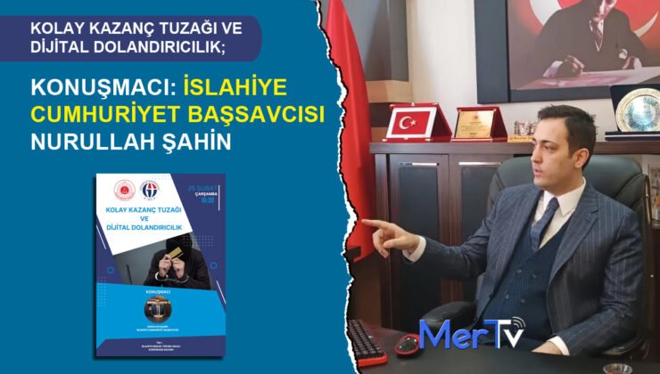 Başsavcı Şahin’den Dijital Tuzaklara Karşı Bilgilendirme Konferansı