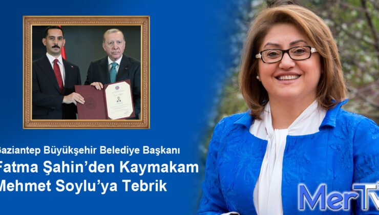 Başkan Fatma Şahin’den Kaymakam Mehmet Soylu’ya Tebrik