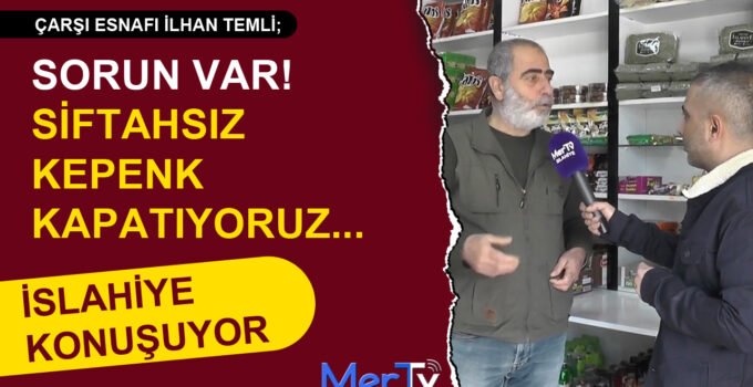 Çarşı Esnafı: ‘Siftahsız Kepenk Kapatıyoruz’ Ulaşım, Elektrik Yok!