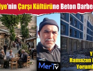 İslahiye’de Çarşı Kültürüne Beton Darbe