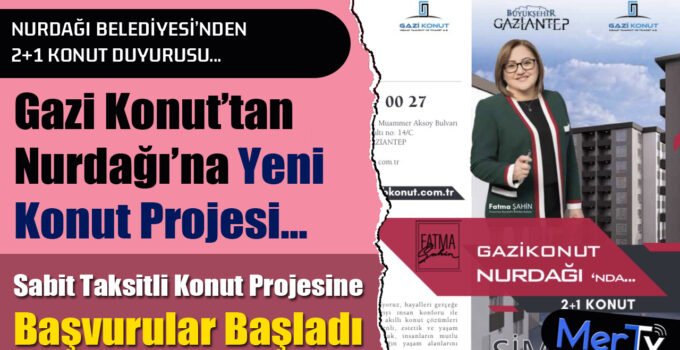 Nurdağı Belediyesi’nden 2+1 Konut Projesi Duyurusu