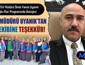 İslahiye SYDV Müdürü Ömer Faruk Uyanık Vefa Ekibiyle İftarda Buluştu