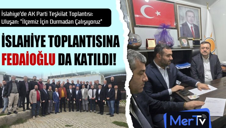 Fedaioğlu’nun da Katılımıyla İslahiye Ak Parti Toplantısı Gerçekleşti