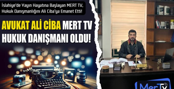 MERT TV’nin Hukuk Danışmanı Avukat Ali CİBA Oldu