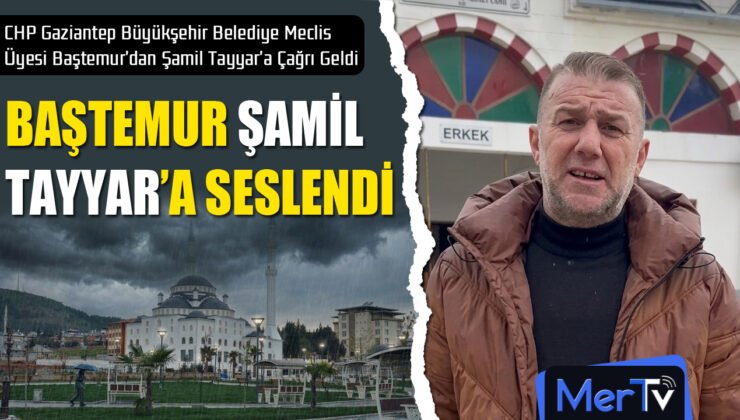 Baştemur’dan Şamil Tayyar’a; Sıdıka Tayyar Hatun Cami İçin Çağrı Geldi