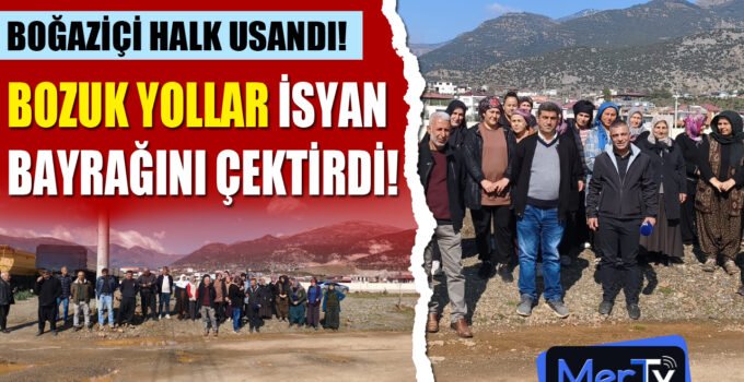 Boğaziçi Mahallesi’nde Yol İsyanı: “3 Yıldır Bekliyoruz, Artık Yeter”