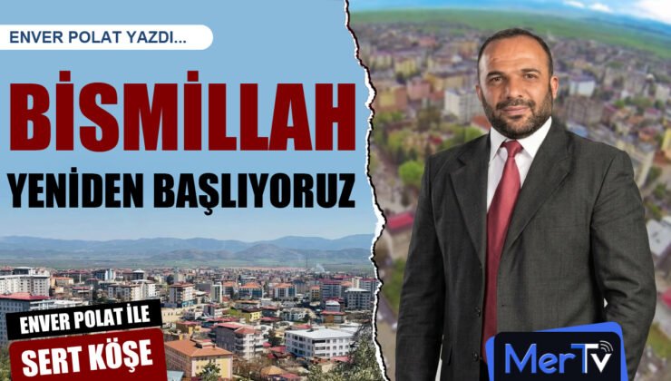 Bismillah, Başlıyoruz Yeniden | Enver POLAT