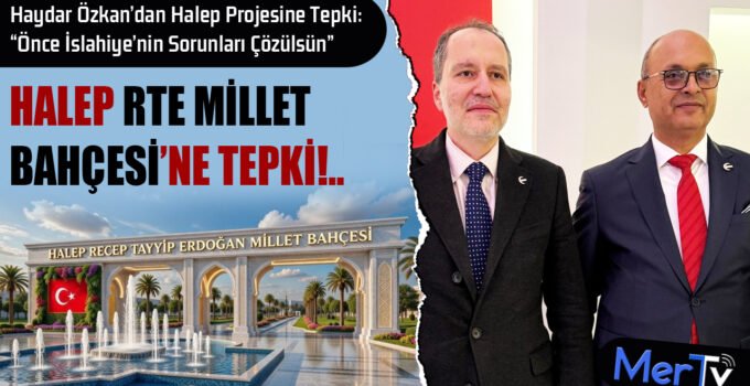 Haydar Özkan’dan Halep Projesine Tepki: “Önce İslahiye’nin Sorunları Çözülsün”