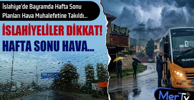 İslahiye’de Hafta Sonu Planları Hava Muhalefetine Takıldı
