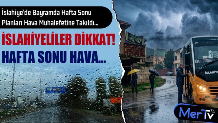İslahiye’de Hafta Sonu Planları Hava Muhalefetine Takıldı