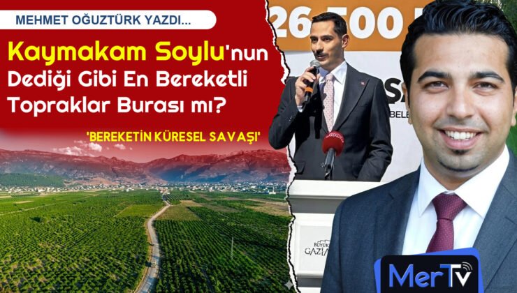 Kaymakam Soylu’nun Dediği Gibi mi? ‘Bereketin Küresel Savaşı’