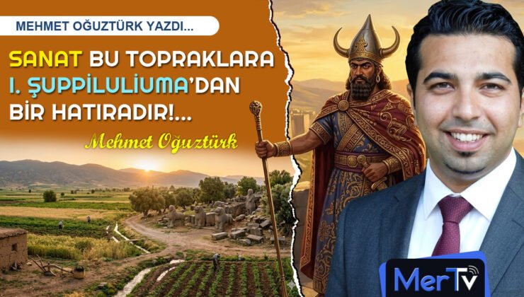 Sanat I. Şuppiluliuma’dan Mirastır Bu Topraklara | Mehmet OĞUZTÜRK