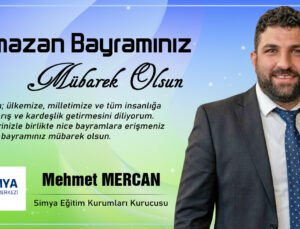 Simya Eğitim Kurumları Kurucusu Mehmet Mercan’dan Ramazan Bayramı Mesajı