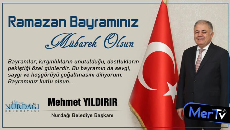 Nurdağı Belediye Başkanı Mehmet Yıldırır’dan Bayram Mesajı: “Kırgınlıklar Unutulsun”