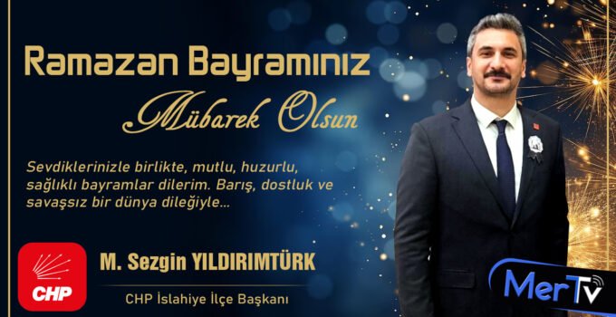 CHP İslahiye İlçe Başkanı Yıldırımtürk’ten Bayram Mesajı: “Savaşsız Bir Dünya Diliyorum”