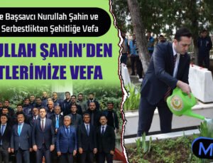 İslahiye’de Başsavcı Nurullah Şahin ve Denetimli Serbestlikten Şehitliğe Vefa