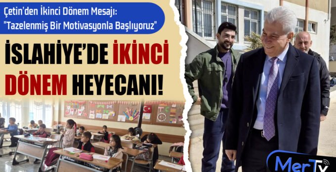 İslahiye’de Okullar Yeniden Kapılarını Açtı: İkinci Dönem Heyecanı Başladı