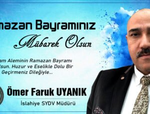 İslahiye SYDV Müdürü Ömer Faruk Uyanık’tan Bayram Mesajı