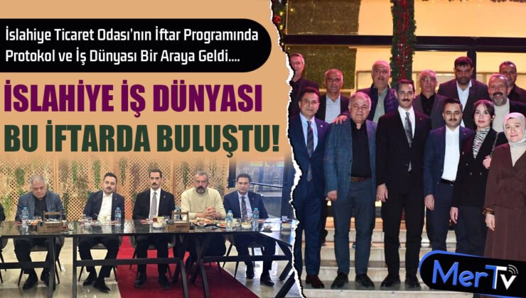İslahiye’de İş Dünyası ve Protokolü Buluşturan İftar