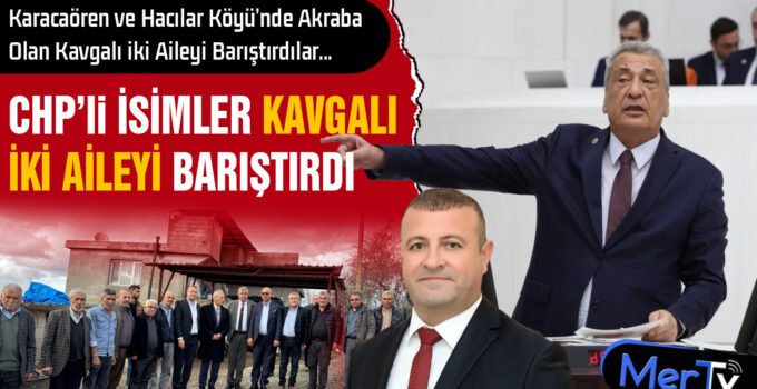CHP’li İsimlerin Girişimiyle İslahiye’de 2 Kavgalı Aile Barıştı