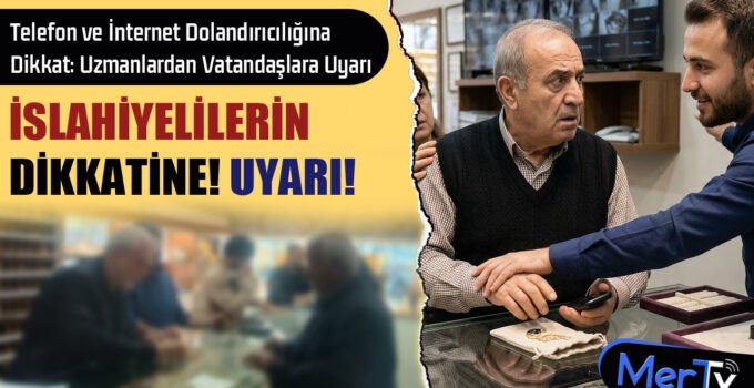 İslahiyelilerin Dikkatine! 750 Bin TL’lik Dolandırıcılık Girişimi Önlenmişti