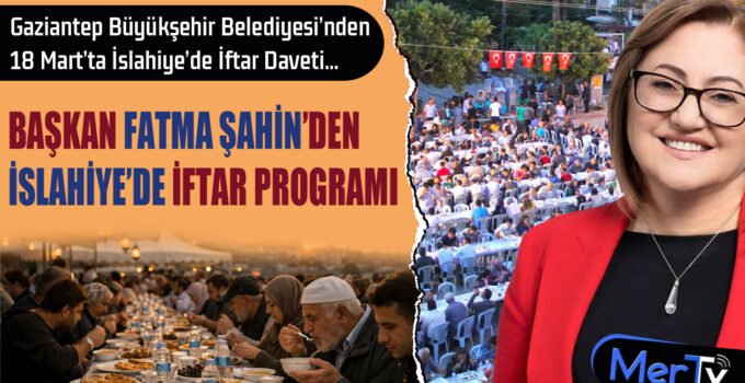 Başkan Fatma Şahin’den İslahiyelilere İftar Daveti