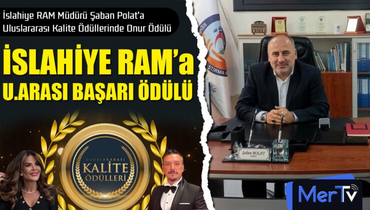 Depremin Yaralarını Eğitimle Saran İslahiye RAM’a Uluslararası Başarı Ödülü!