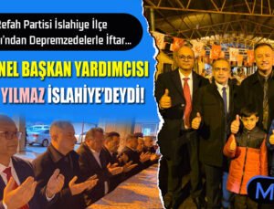Yeniden Refah Partisi İslahiye İlçe Başkanlığı’ndan Depremzedelerle İftar Programı