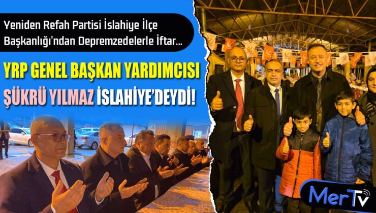 Yeniden Refah Partisi İslahiye İlçe Başkanlığı’ndan Depremzedelerle İftar Programı