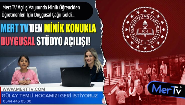 Mert TV Açılış Yayınını Minik Öğrenciyle Yaptı: Öğretmen İçin Duygusal Çağrı