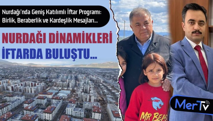 Nurdağı Dinamikleri İftarda Buluştu