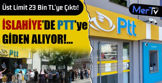 İslahiye’de PTT’ye Giden Alıyor: Üst Limit 23 Bin TL