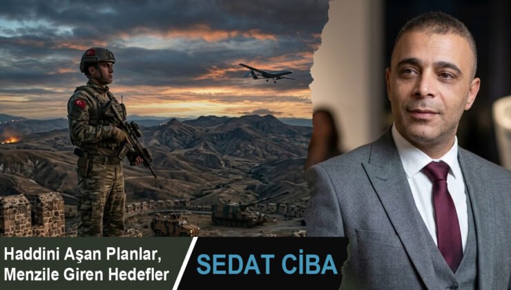 Haddini Aşan Planlar, Menzile Giren Hedefler | Sedat CİBA