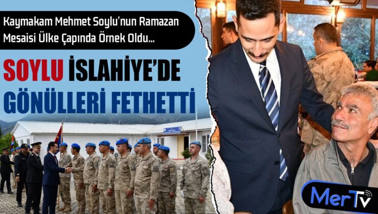 Kaymakam Soylu’nun Ramazan Mesaisi Ülke Çapında Örnek Oldu