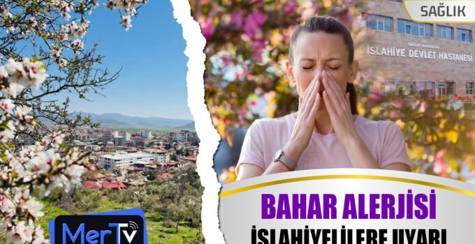 Nisan Geldi: İslahiyelilere Bahar Alerjisi Uyarısı