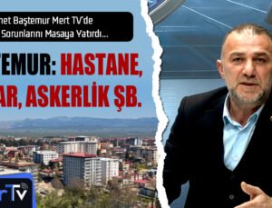 CHP’li Mehmet Baştemur Mert TV’de İslahiye’nin Sorunlarını Masaya Yatırdı