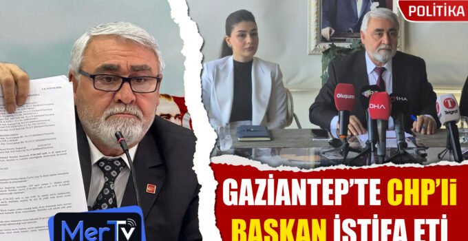 Gaziantep’te CHP’li Başkan İstifa Etti: Zehir Zemberek Açıklamalar