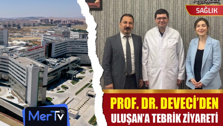 Prof. Dr. H. Ahmet Deveci’den Uluşan’a Tebrik Ziyareti