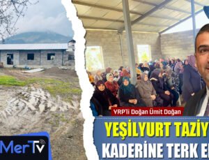 Ümit Doğan’dan Sitem: Yeşilyurt Taziye Evi Kaderine Terk Edildi