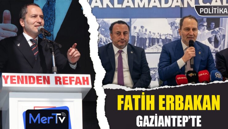 Fatih Erbakan Gaziantep’te: Siyonist Saldırıları Lanetliyoruz