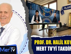 Prof. Dr. Halil Koyuncu’dan Mert TV’ye Tebrik ve Takdir