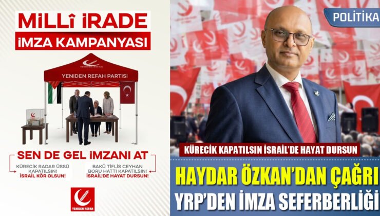 Haydar Özkan’dan Çağrı: YRP’den Ülke Genelinde İsrail Karşıtı İmza Seferberliği