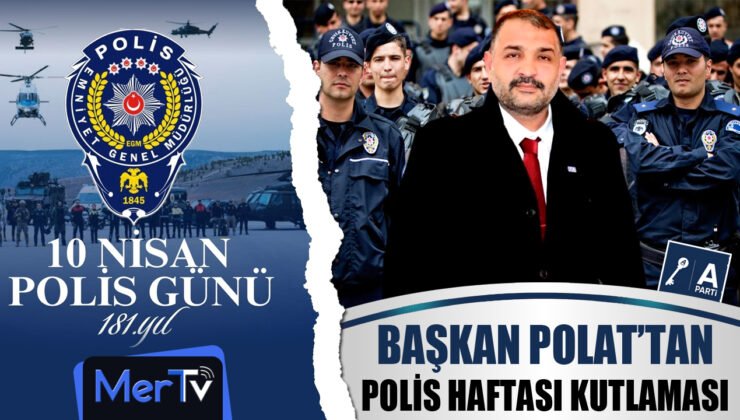 Anahtar Parti İlçe Başkanı Hikmet Polat’tan Polis Haftası Mesajı