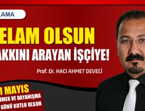 Prof. Dr. H. Ahmet Deveci’den 1 Mayıs Kutlama Mesajı