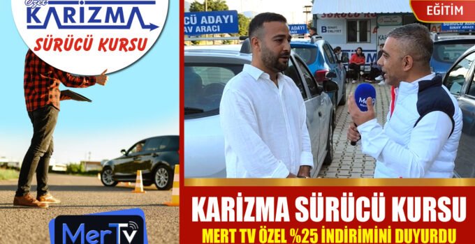 Karizma Sürücü Kursu’ndan Dev Kampanya: Mert TV Özel %25 İndirimi