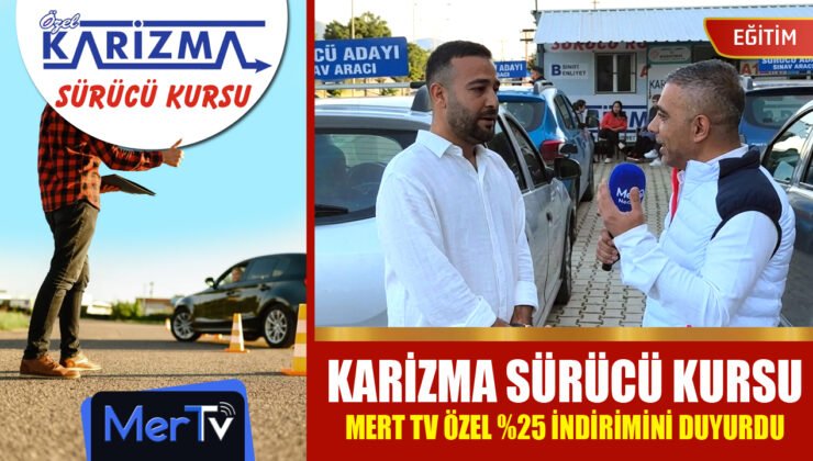 Karizma Sürücü Kursu’ndan Dev Kampanya: Mert TV Özel %25 İndirimi