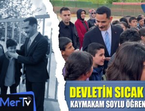 Kaymakam Soylu’dan Öğrencilere Devletin Sıcak Yüzü