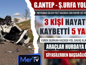 Şanlıurfa-Gaziantep Karayolunda Feci Kaza: 3 Ölü, 5 Yaralı